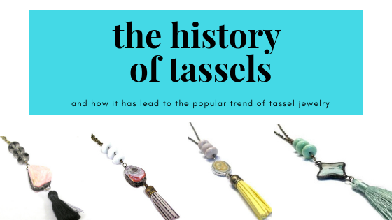 History of Tassels